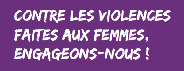 Contre les violences faites aux femmes, engageons-nous !